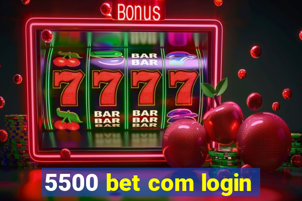5500 bet com login